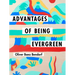 Advantages of Being Evergreen