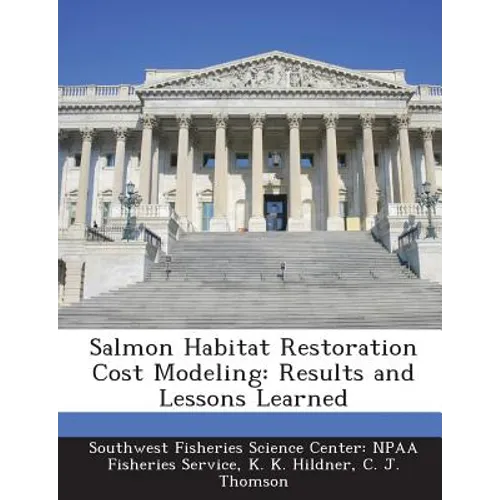 Salmon Habitat Restoration Cost Modeling: Results and Lessons Learned