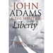John Adams and the Spirit of Liberty