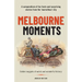 Melbourne Moments: A compendium of fun facts and surprising stories from the 'marvellous' city