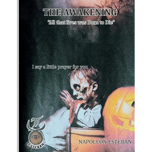 The Awakening: All that Lives was Born to Die