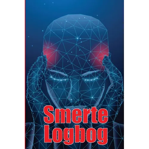 Smerte Logbog: Premium logbog til registrering af dato, energi, aktivitet, søvn, smerteniveau/område, måltider og mange andre nyttige ting