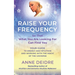 Raise Your Frequency: Your Guide to Energy and Intuition and Working with the Magic of The Universe