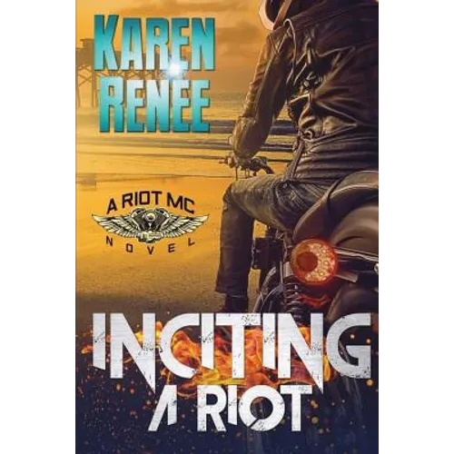 Inciting a Riot: A Riot MC Novel