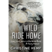 Wild Ride Home: Love, Loss, and a Little White Horse, a Family Memoir