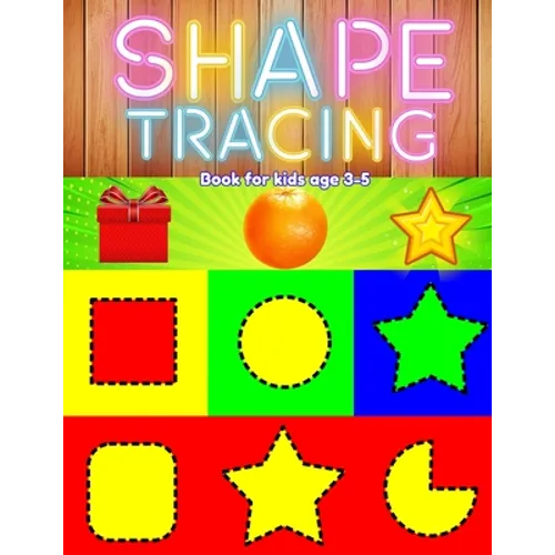 Shape tracing books for kids ages 3-5: shape, pattern, line, number, letter tracing book for preschoolers, kids, pre k, boys, girls to improve and pra