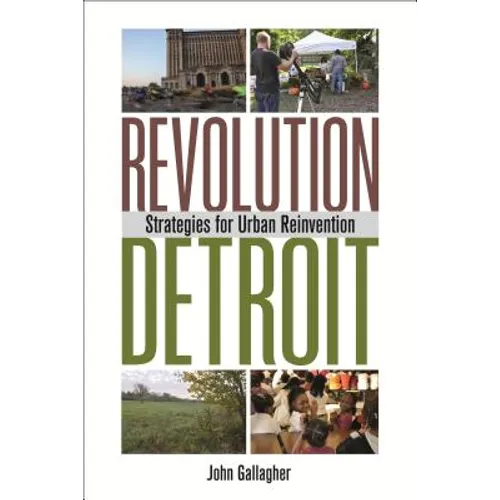 Revolution Detroit: Strategies for Urban Reinvention