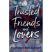 Trusted Friends and Lovers