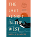 The Last Sunset in the West: Britain's Vanishing West Coast Orcas (Fully Revised and Updated Edition)