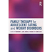 Family Therapy for Adolescent Eating and Weight Disorders: New Applications