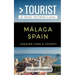 Greater Than a Tourist- Málaga, Spain: 50 Travel Tips from a Local