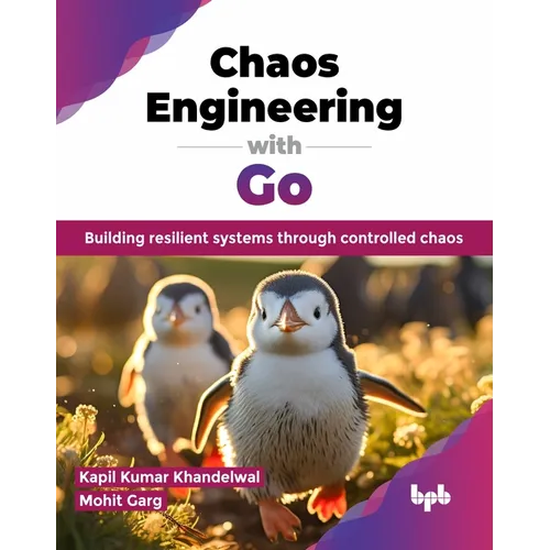 Chaos Engineering with Go: Building resilient systems through controlled chaos (English Edition)