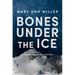 Bones Under the Ice: Volume 1