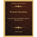 The Book of Revelation: A Study of the Last Prophetic Book of Holy Scripture