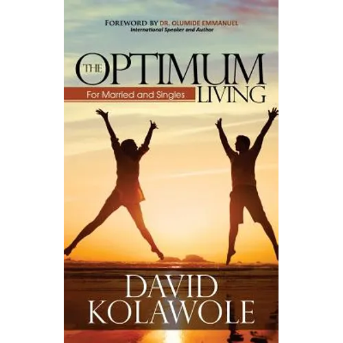 The Optimum Living: For Married and Singles