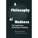A Philosophy of Madness: The Experience of Psychotic Thinking