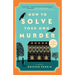 How to Solve Your Own Murder