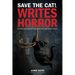 Save the Cat!(r) Writes Horror: The Ultimate Guide to Creating Monster in the House Stories