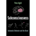 Subconsciousness: Automatic Behavior and the Brain