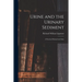 Urine and the Urinary Sediment; a Practical Manual and Atlas
