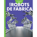 Curiosidad Por Los Robots de Fábrica