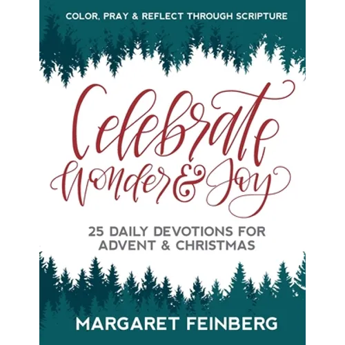 Celebrate Wonder and Joy: 25 Daily Devotions for Advent and Christmas