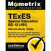 TExES Special Education Ec-12 (161) Secrets Study Guide - Exam Review and TExES Practice Test for the Texas Examinations of Educator Standards: [2nd E