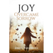 Joy Overcame Sorrow