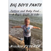 Big Boy's Pants: Tattoos and Baby Food - A Boy's Guide to Life