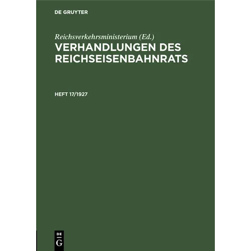 Verhandlungen Des Reichseisenbahnrats. Heft 17/1927