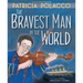 The Bravest Man in the World