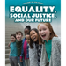Equality, Social Justice, and Our Future