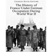 The History of France Under German Occupation During World War II