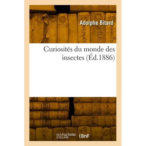 Curiosités du monde des insectes