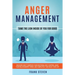 Anger Management: Tame The Lion Inside of You for Good: Discover How to Improve Your Emotional Self-Control, Make Your Relationships Thrive, and Compl