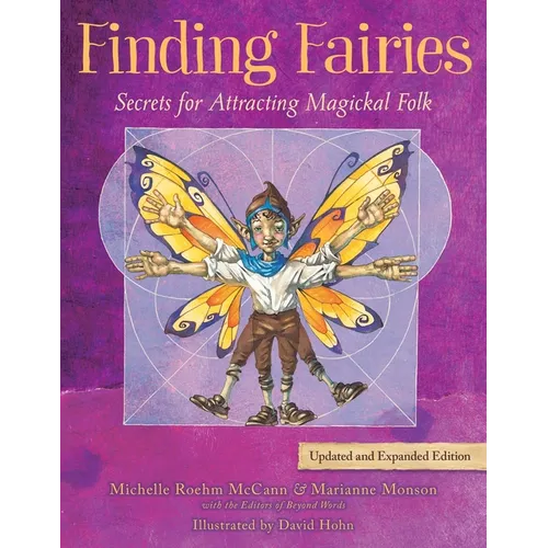 Finding Fairies: Secrets for Attracting Magickal Folk