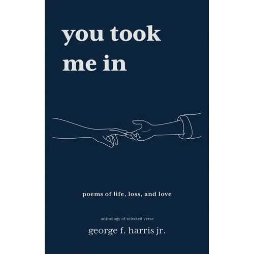 You Took Me In: An Anthology of Selected Verse