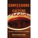 Confessions of a Caffeine Addict