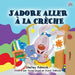 I Love to Go to Daycare (French Book for Children)
