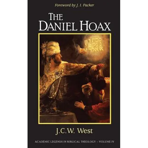 The Daniel Hoax: Who Wrote Daniel?