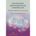 Polifonías Holográficas Cerebrales.: Aprende a proyectar tu realidad