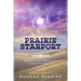 Prairie Starport: Stories in Celebration of Candas Jane Dorsey