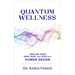 Quantum Wellness: Healing Your Mind, Body, and Spirit with Human Design