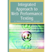 Integrated Approach to Web Performance Testing: A Practitioner's Guide