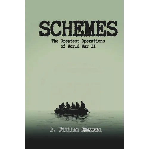 Schemes: The Greatest Operations of World War 2