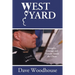 West Yard: Integrity, Courage and Honour Inside the Chaos