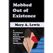 Mobbed Out Of Existence: A Cautionary Tale of Bullying and Mobbing in the Workplace