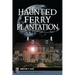 Haunted Ferry Plantation