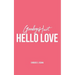 Goodbye Hurt, Hello Love