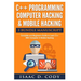 C++ and Computer Hacking & Mobile Hacking 3 Bundle Manuscript Beginners Guide to Learn C++ Programming with Computer Hacking and Mobile Hacking